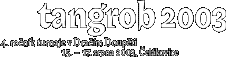 tanbgrob 2003 - 4. ronk turnaje v Dram Doupti // 15. - 17. srpna 2003, elkovice